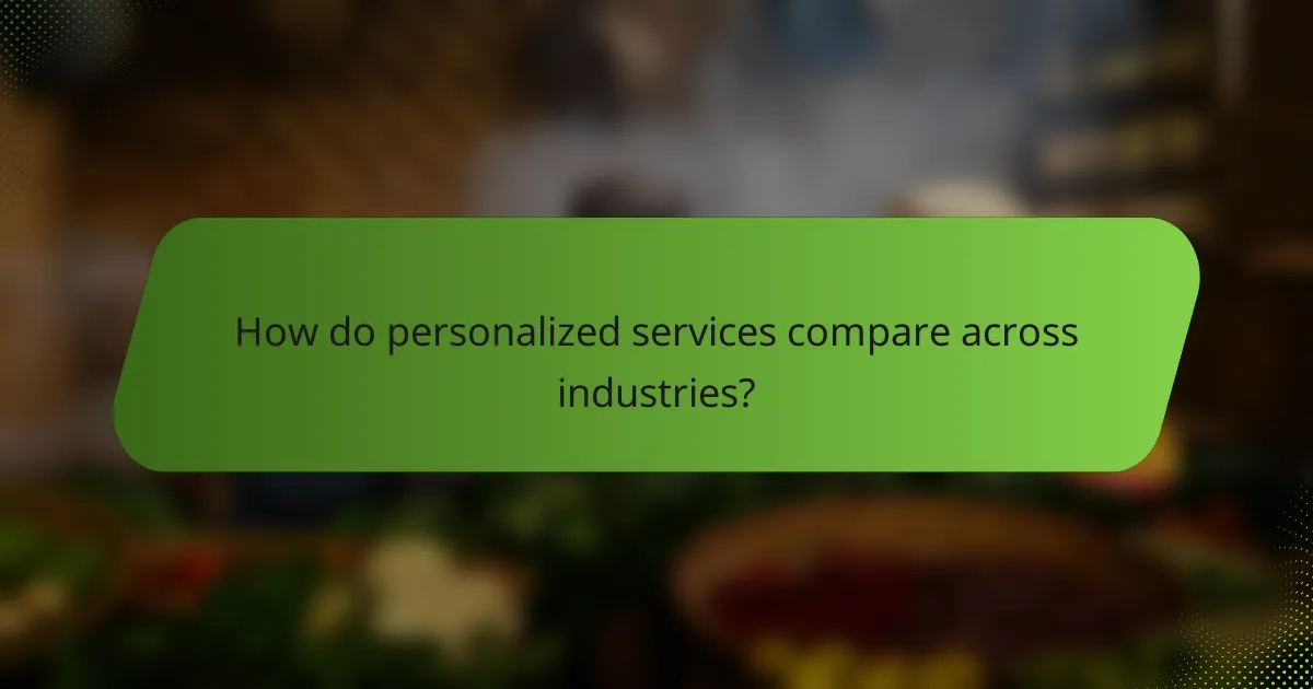 How do personalized services compare across industries?