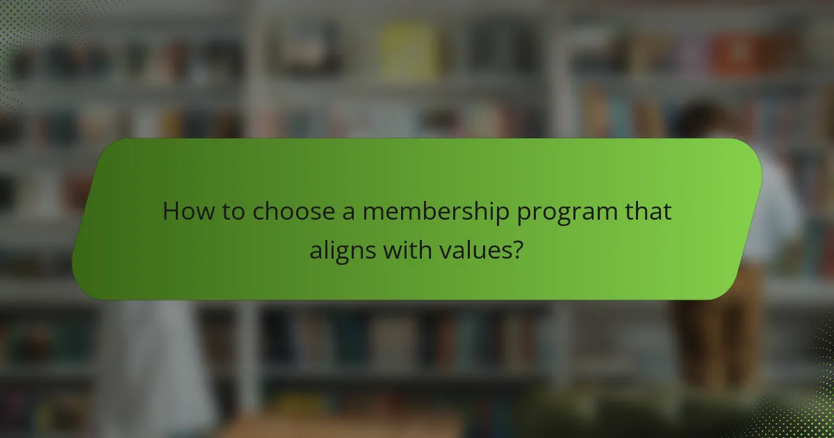 How to choose a membership program that aligns with values?