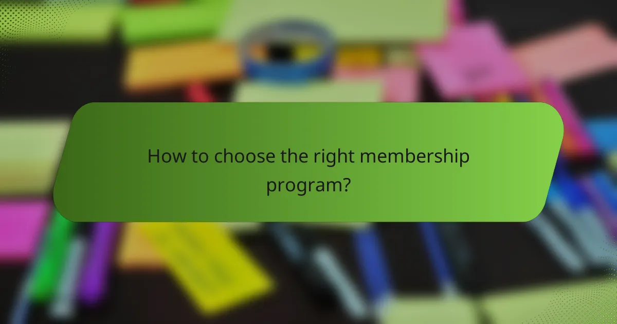 How to choose the right membership program?
