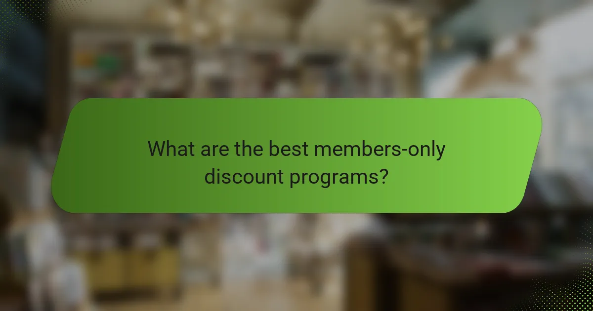 What are the best members-only discount programs?