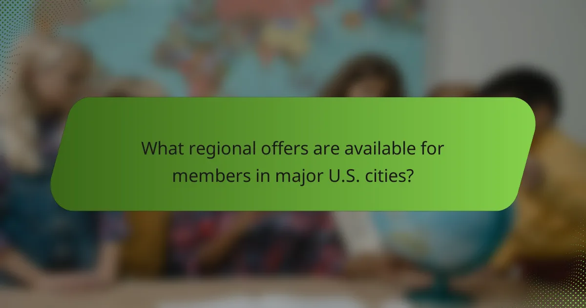 What regional offers are available for members in major U.S. cities?